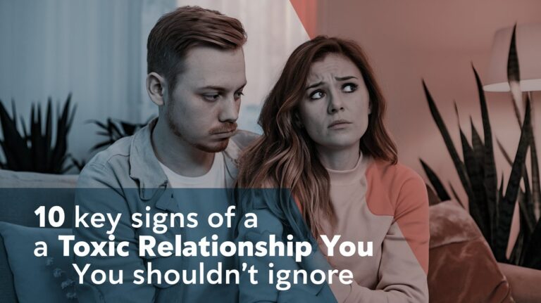 10 Key Signs of a Toxic Relationship You Shouldn't Ignore